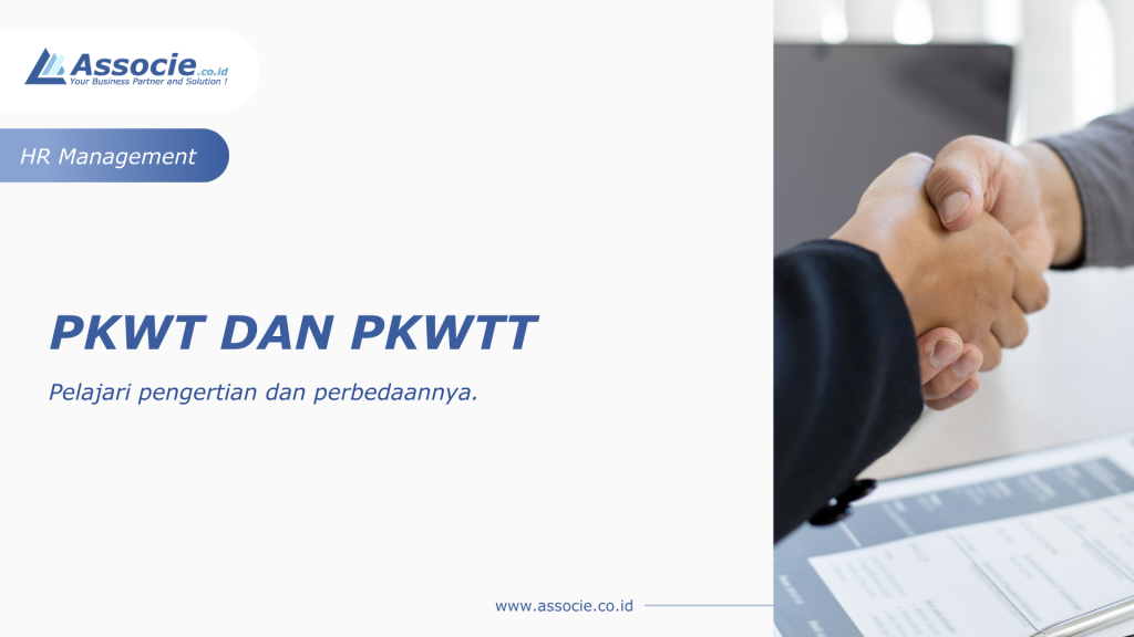 PKWT dan PKWTT, Pengertian PKWT dan PKWTT, Perbedaan PKWT dan PKWTT