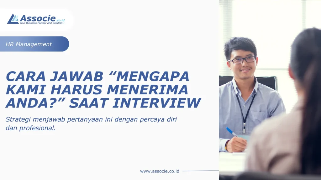 Mengapa Kami Harus Menerima Anda, Cara Jawab Interview, Tips Interview