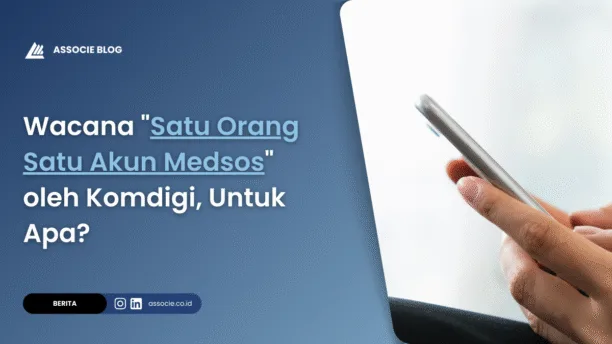 Satu Orang Satu Akun Medsos oleh Komdigi