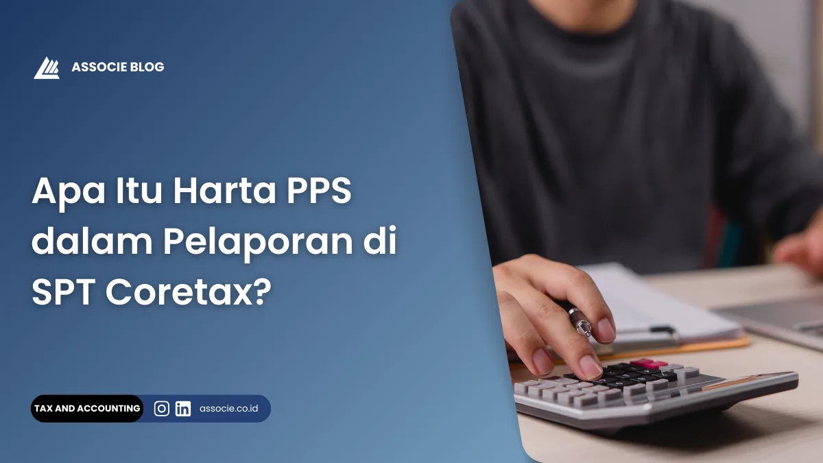 Apa Itu Harta PPS, perbedaan harta pps dan harta investasi pps, SPT tahunan Coretax harta PPS