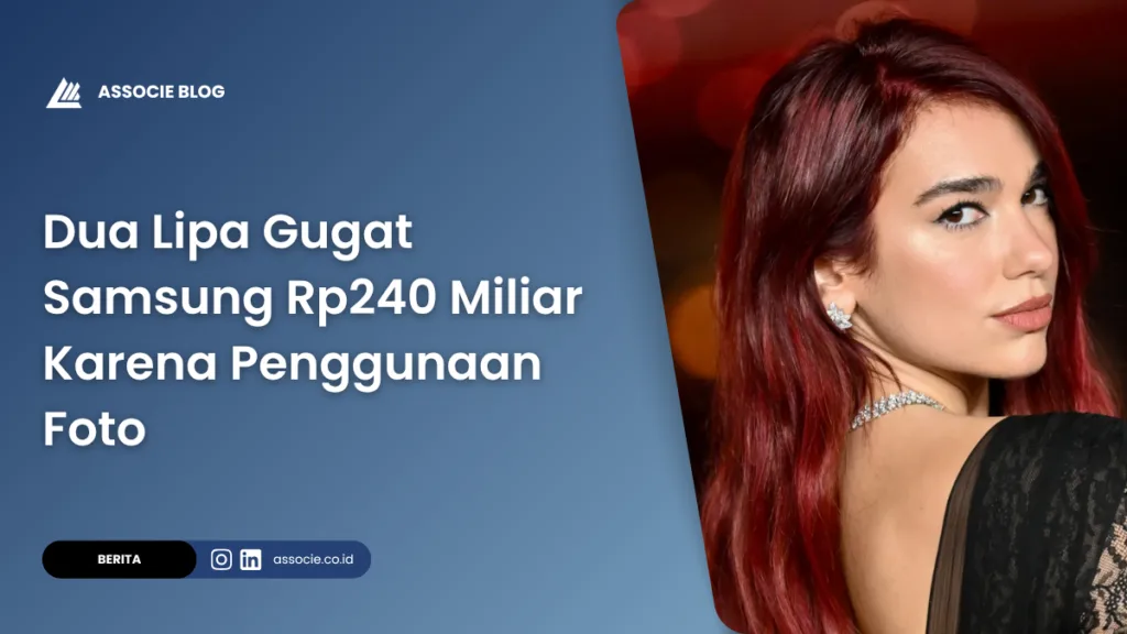 Dua Lipa gugat Samsung, kenapa Dua Lipa menggugat Samsung, Samsung pakai foto Dua Lipa