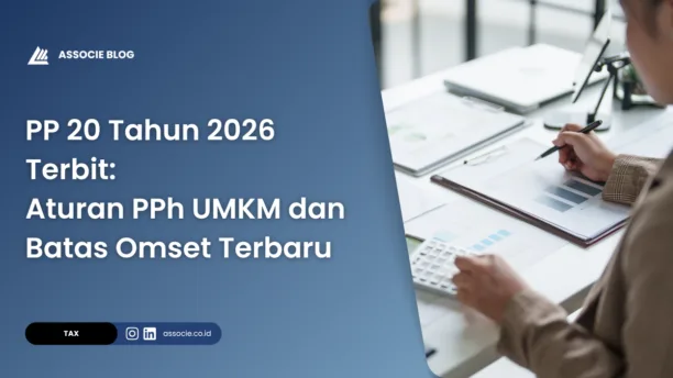 PP 20 Tahun 2026, aturan baru UMKM 2026, perubahan PP 55 Tahun 2022, regulasi pajak UMKM terbaru