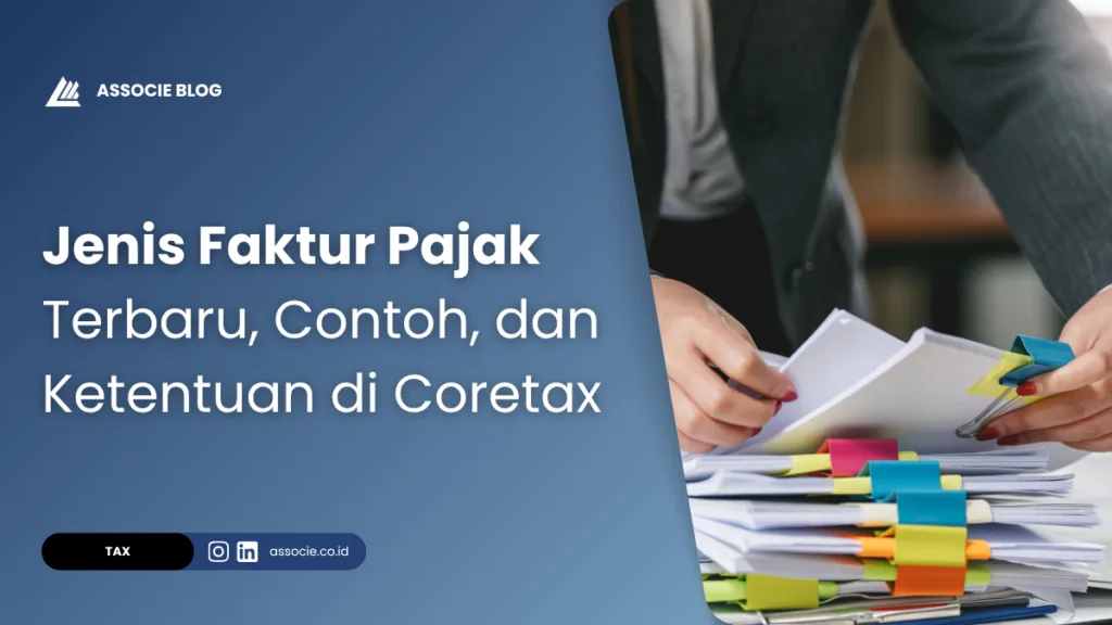 Jenis Faktur Pajak Terbaru, Contoh, dan Ketentuan di Coretax