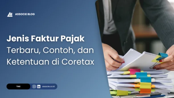 Jenis Faktur Pajak Terbaru, Contoh, dan Ketentuan di Coretax