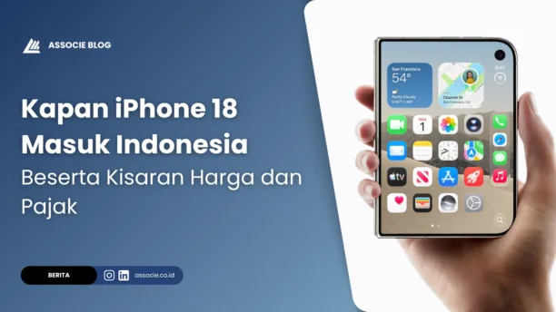 Kapan iPhone 18 Masuk Indonesia Beserta Kisaran Harga dan Pajak