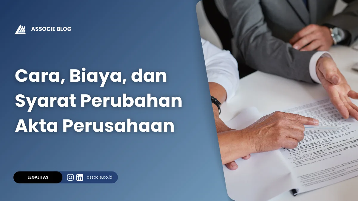 Cara, Biaya, dan Syarat Perubahan Akta Perusahaan