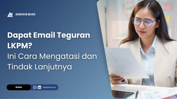 Dapat Email Teguran LKPM - Ini Cara Mengatasi dan Tindak Lanjutnya