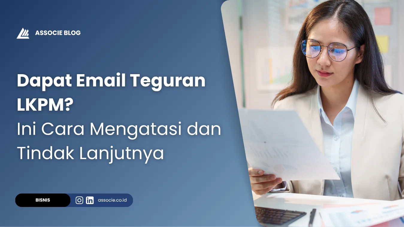 Dapat Email Teguran LKPM - Ini Cara Mengatasi dan Tindak Lanjutnya