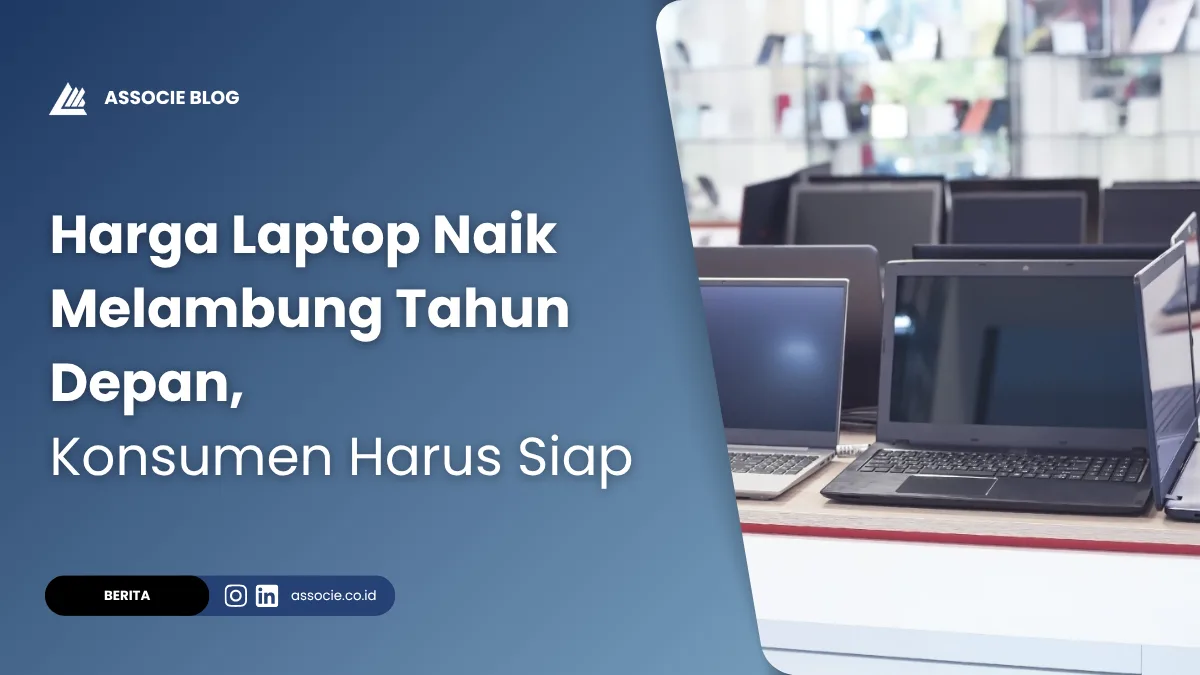 Harga Laptop Naik Melambung Tahun Depan, Konsumen Harus Siap