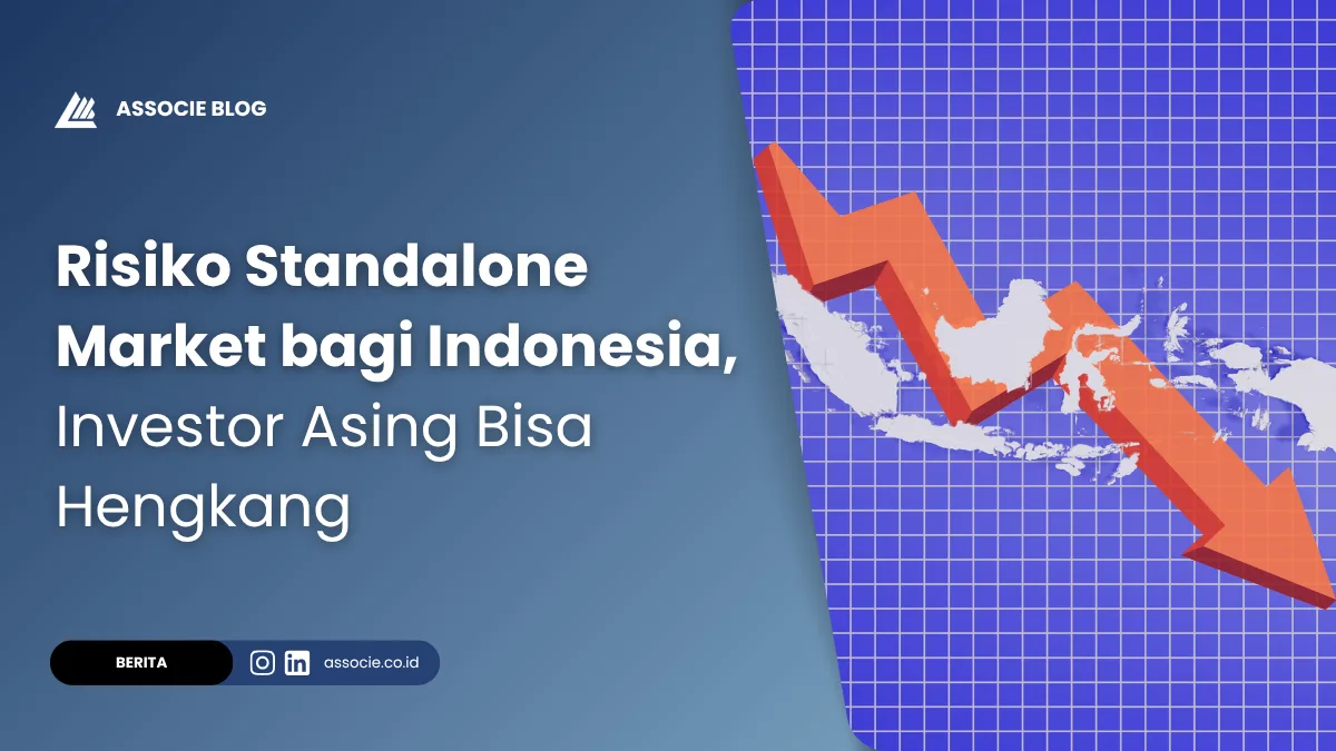 Risiko Standalone Market bagi Indonesia, Investor Asing Bisa Hengkang
